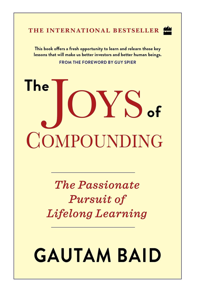 The Joys of Compounding: Reflections on Life and Learning for All Investors